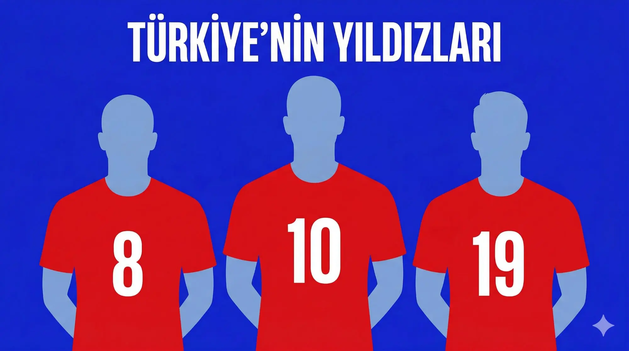 Türkiye'nin yıldızları 2026 Dünya Kupası - 8, 10 ve 19 numaralı formalar